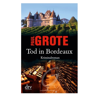 Tod in Bordeaux- Paul Grote