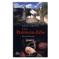 Der Portwein-Erbe- Paul Grote